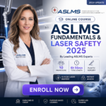 ASLMS Fundamentals and Laser Safety 2025 — Core Principles for Clinical Applications