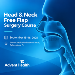 Adventhealth Head & Neck Free Flap Surgery Course 2025