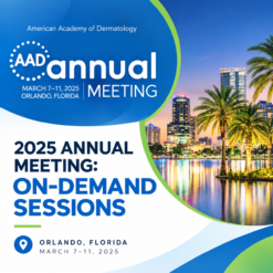 2025 Dermatology Annual Meeting On-Demand